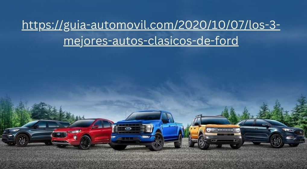 https://guia-automovil.com/2020/10/07/los-3-mejores-autos-clasicos-de-ford